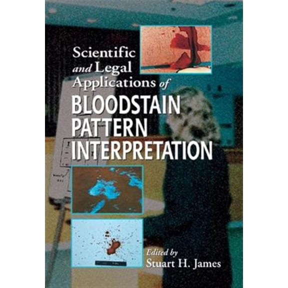 Pre-Owned Scientific and Legal Applications of Bloodstain Pattern Interpretation, (Hardcover)
