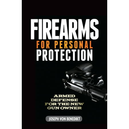 Firearms for Personal Protection (Best Firearm For Personal Protection)