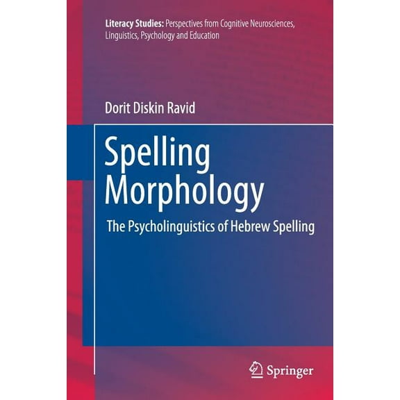Literacy Studies Spelling Morphology: The Psycholinguistics of Hebrew Spelling, Book 3, (Paperback)