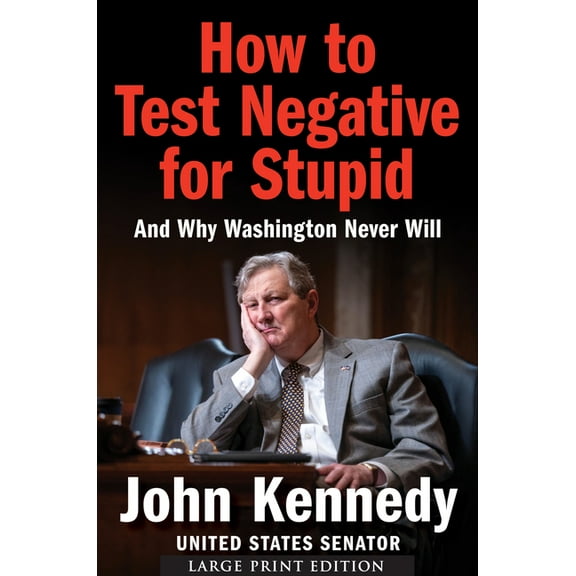 How to Test Negative for Stupid: And Why Washington Never Will, (Paperback)