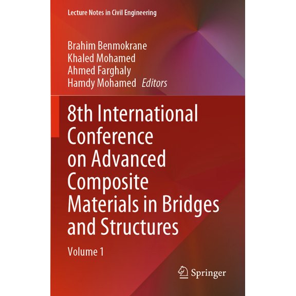 Lecture Notes in Civil Engineering 8th International Conference on Advanced Composite Materials in Bridges and Structures: Volume 1, Book 278, (Paperback)