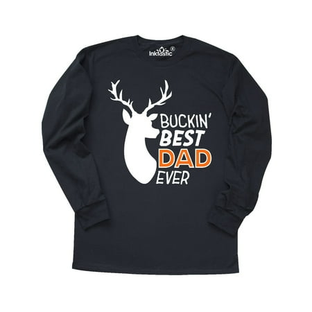 Buckin Best Dad Ever with deer head Long Sleeve (Best Snapbacks For Big Heads)