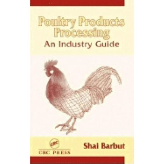 Poultry Products Processing: An Industry Guide, (Hardcover)