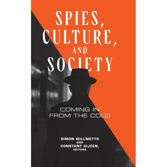 Georgetown Studies in Intelligence Histo Spies, Culture, and Society: Coming in from the Cold, (Hardcover)