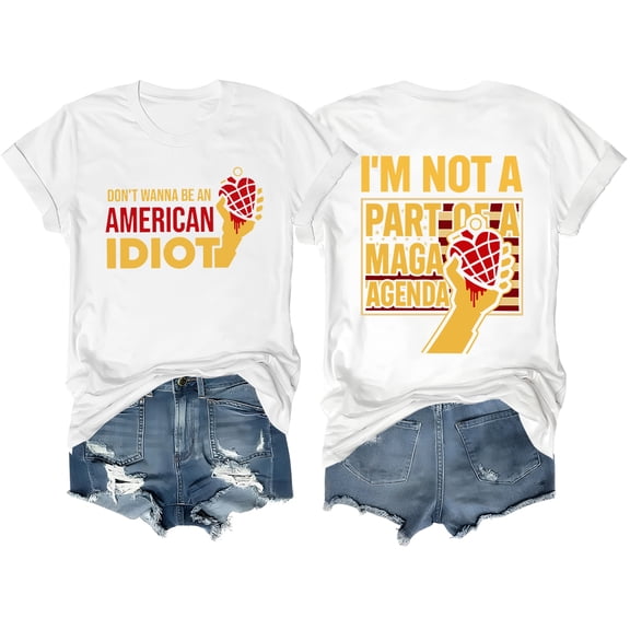 Don't Wanna Be An American Idiot Shirt Funny Sarcasm Humor Quote Saying T-Shirt