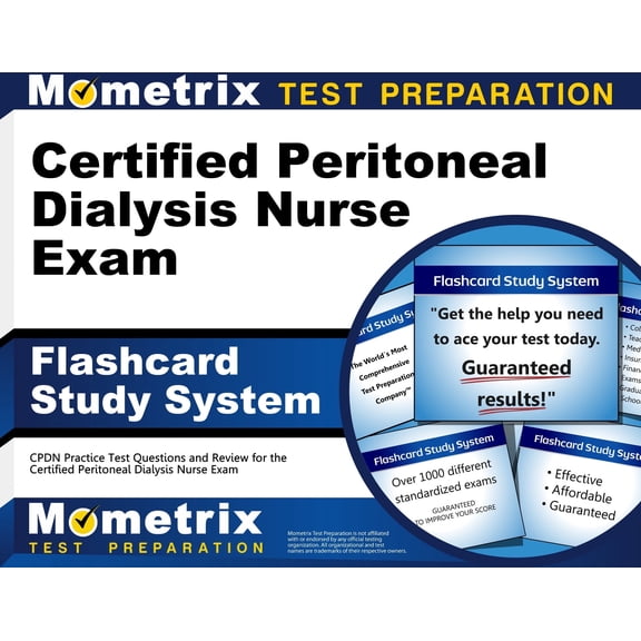 Certified Peritoneal Dialysis Nurse Exam Flashcard Study System: CPDN Practice Test Questions and Review for the Certified Peritoneal Dialysis Nurse Exam