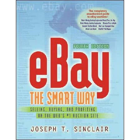 Ebay the Smart Way: eBay the Smart Way : Selling, Buying, and Profiting on the Web's #1 Auction Site (Edition 4) (Paperback)