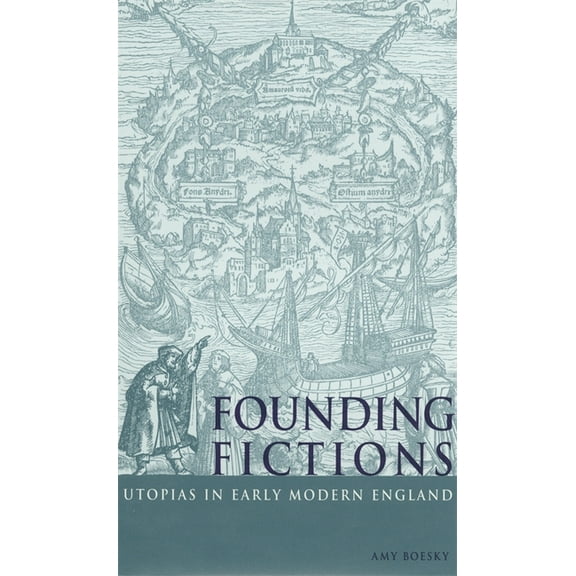 Founding Fictions: Utopias in Early Modern England, (Hardcover)