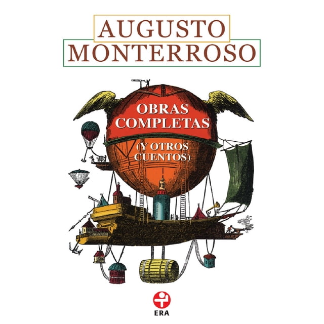 OBRAS COMPLETAS (Y OTROS CUENTOS) EDICIONES ERA AUGUSTO MONTERROSO
