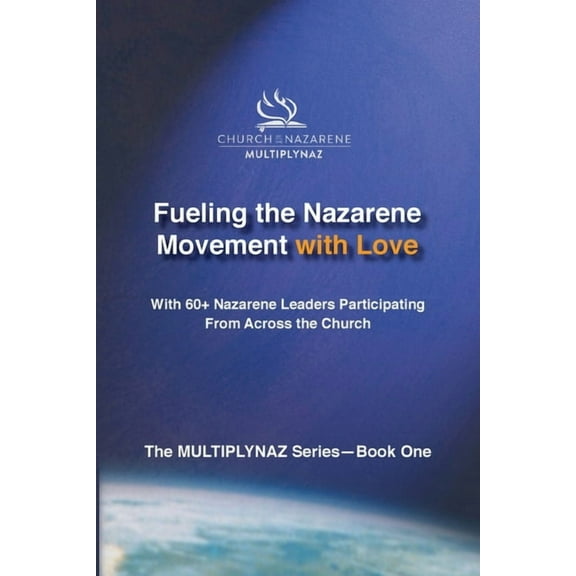 Fueling the Nazarene Movement with Love, (Paperback)