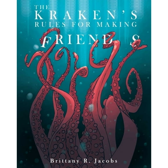 Pre-Owned The Kraken's Rules for Making Friends (Hardcover 9781576878149) by Brittany R Jacobs