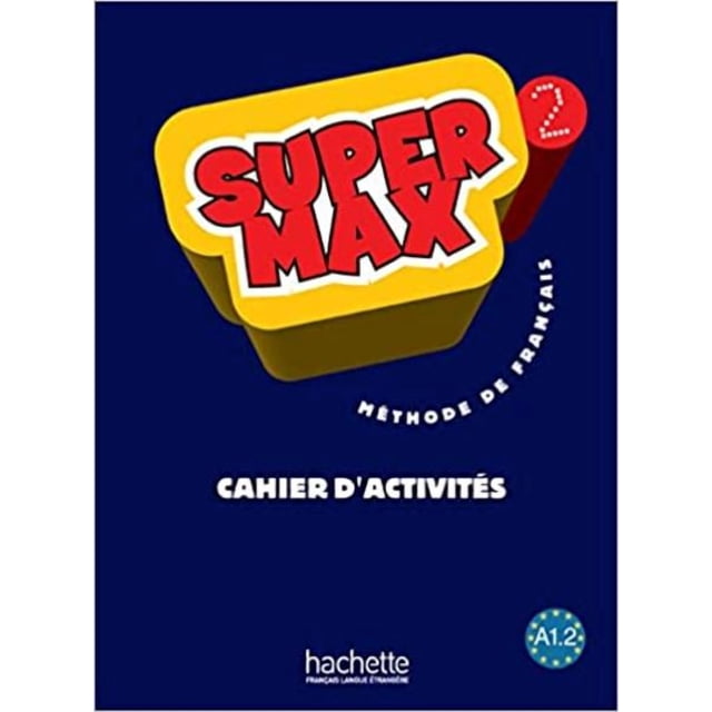 Super max 2 a1.2 methode de francais cahier d activites