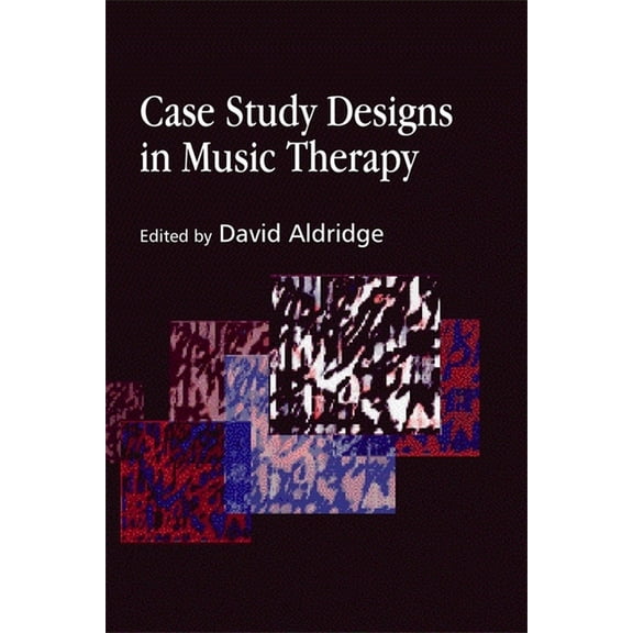 Case Study Designs in Music Therapy, (Paperback)