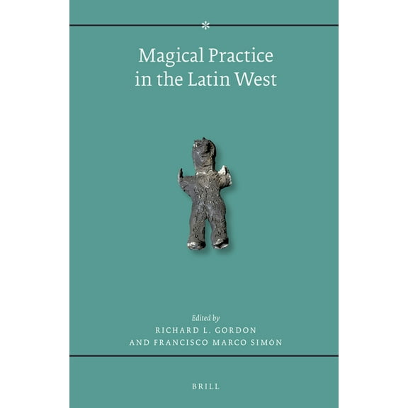 Magical Practice in the Latin West: Papers from the International Conference Held at the University of Zaragoza, 30 Sept, (Paperback)