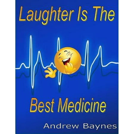 Laughter Is the Best Medicine - eBook