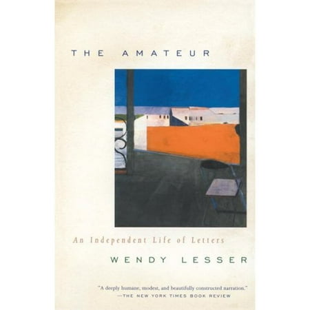 The Amateur: An Independent Life of Letters