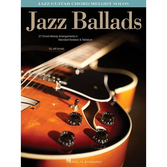 Jazz Ballads: Jazz Guitar Chord Melody Solos, (Paperback)