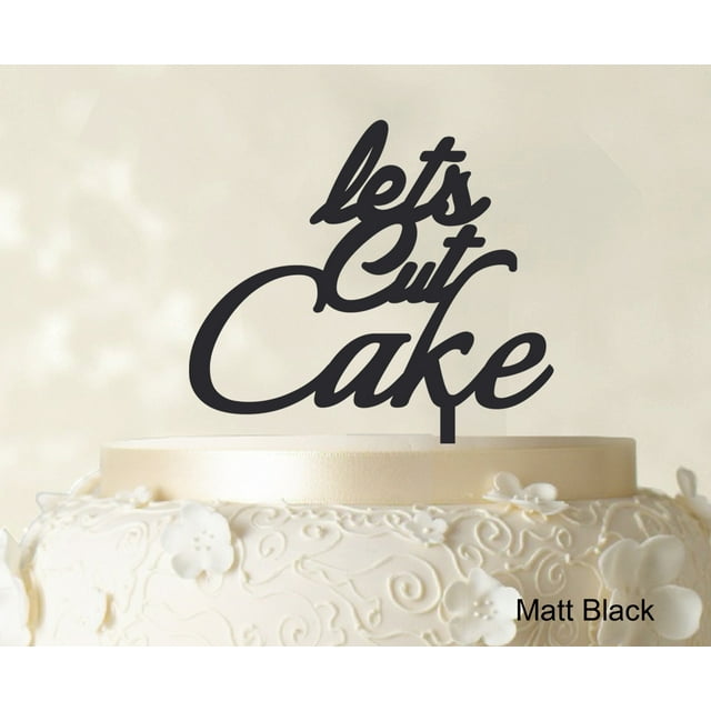 Lets Cut Cake Birthday Cake Topper Anniversary Cake Topper Color Option Available 5-7 Inches Wide