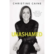 Pre-Owned Unashamed: Drop the Baggage, Pick up Your Freedom, Fulfill Your Destiny Hardcover 0310340705 9780310340706 Christine Caine
