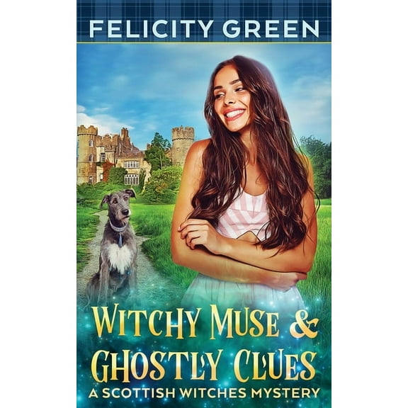 Scottish Witches Mysteries Witchy Muse and Ghostly Clues: A Scottish Witches Mystery, Book 6, (Paperback)