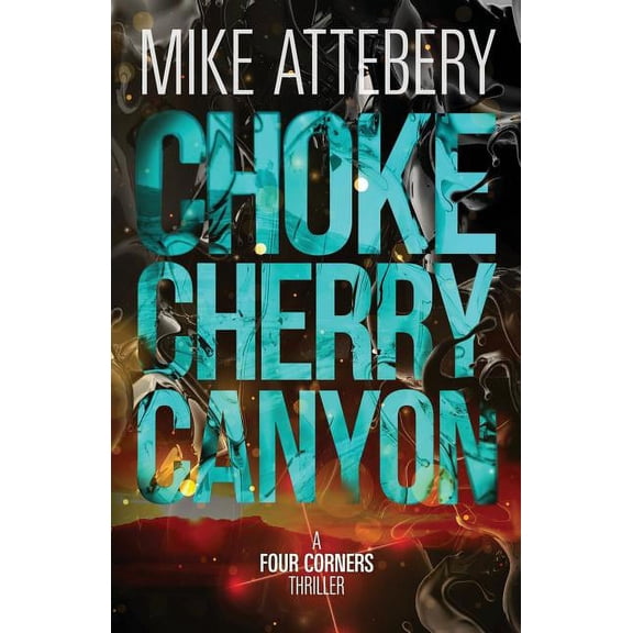 Four Corners Thrillers Chokecherry Canyon, Book 1, (Paperback)