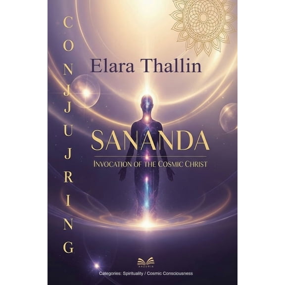 Conjuring Sananda: Invocation of the Cosmic Christ, (Paperback)