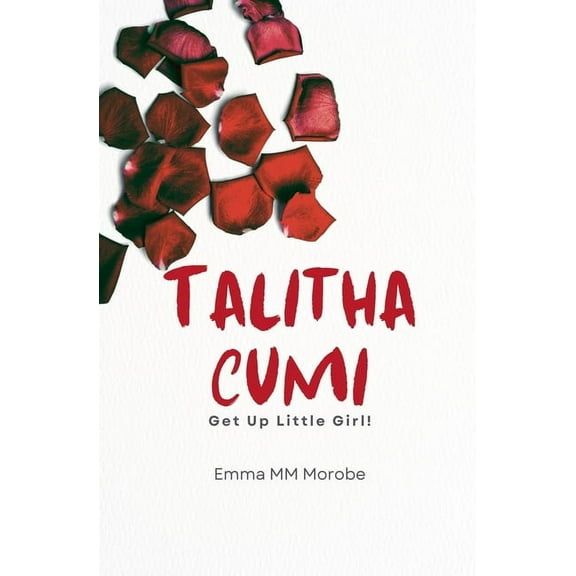 Like Dust I Rise Talitha Cumi: Get Up Little Girl!, Book 1, (Paperback)