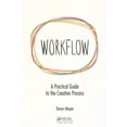 thumbnail image 1 of Pre-Owned Workflow: A Practical Guide to the Creative Process (Paperback) 113805853X 9781138058538, 1 of 1