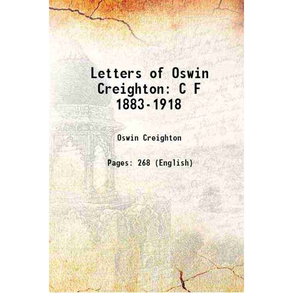 Lettres d'Oswin Creighton C F 1883-1918 1920 [Couverture Rigide]