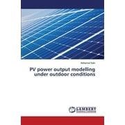 PV power output modelling under outdoor conditions (Paperback)