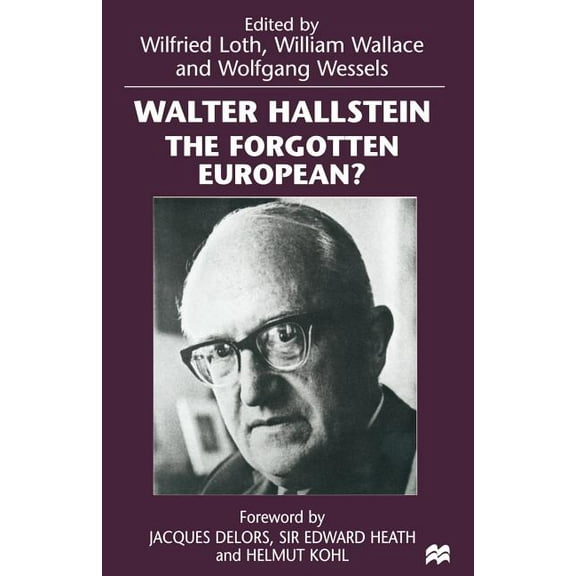 Walter Hallstein: The Forgotten European?, (Paperback)