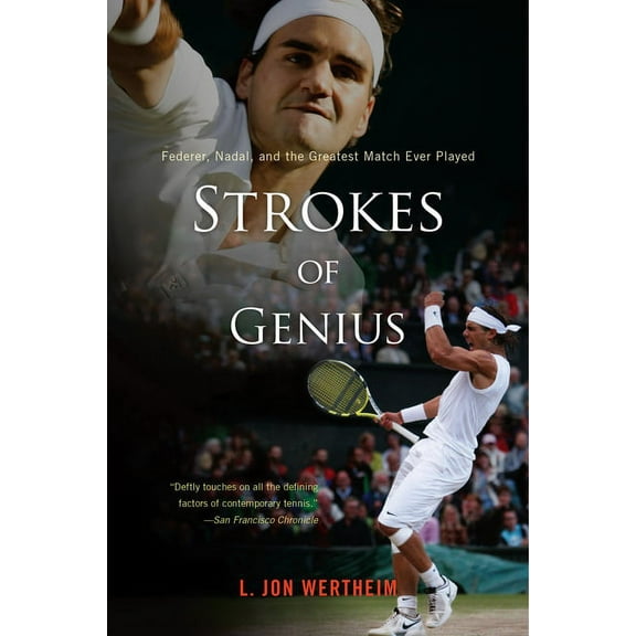 Strokes of Genius: Federer, Nadal, and the Greatest Match Ever Played, (Paperback)