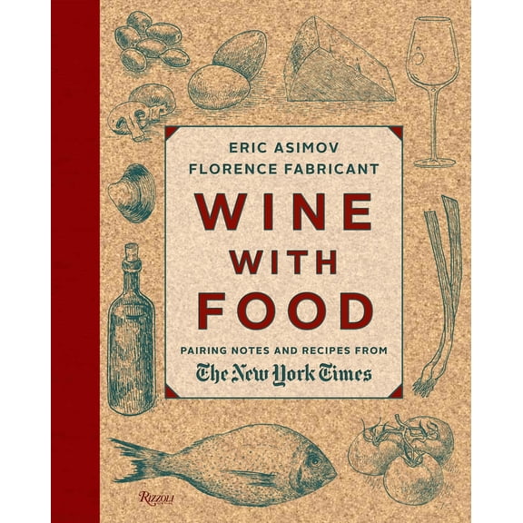 Pre-Owned Wine with Food: Pairing Notes and Recipes from the New York Times (Hardcover) 0847842215 9780847842216