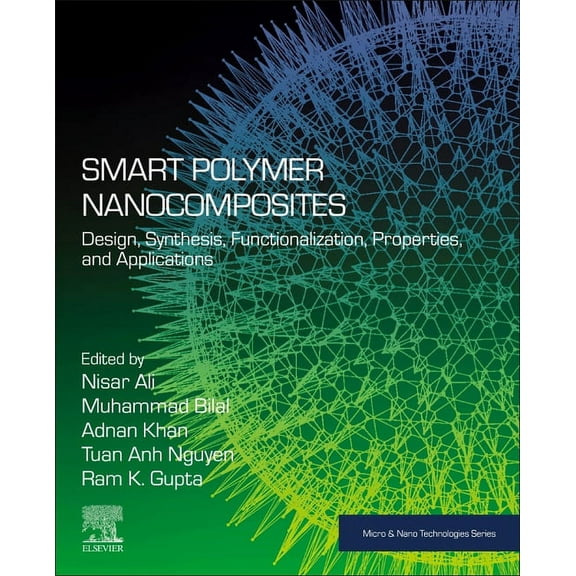 Micro and Nano Technologies Smart Polymer Nanocomposites: Design, Synthesis, Functionalization, Properties, and Applications, (Paperback)