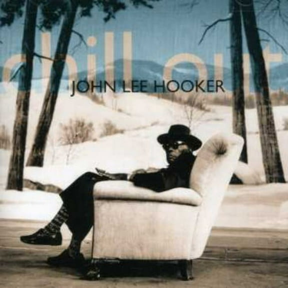 John Lee Hooker - Chill Out - Music & Performance - CD