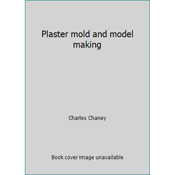 Pre-Owned Plaster mold and model making (Hardcover) 0442215118 9780442215118