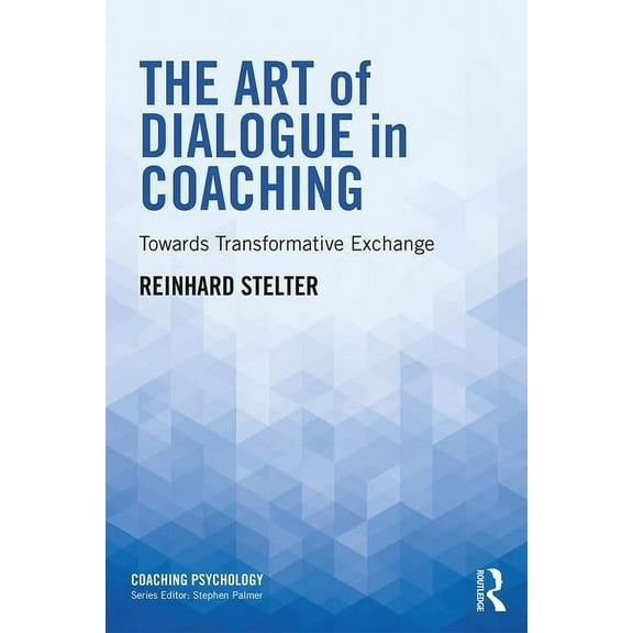 Coaching Psychology The Art of Dialogue in Coaching, (Paperback)
