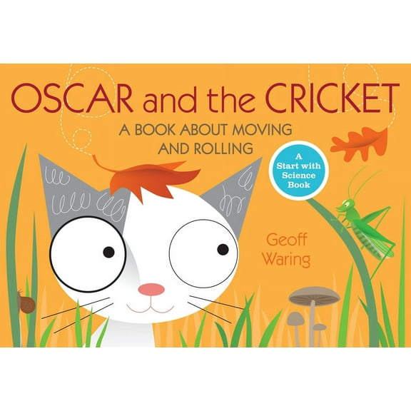 Start with Science Oscar and the Cricket: A Book about Moving and Rolling, (Paperback)