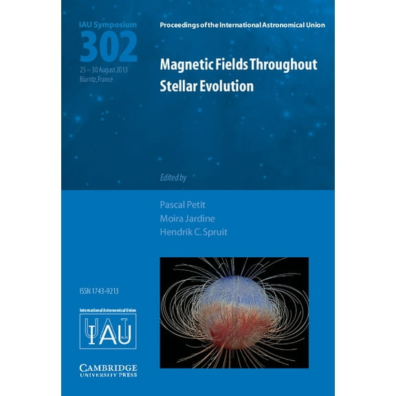 Proceedings of the International Astrono Magnetic Fields throughout Stellar Evolution (IAU S302), (Hardcover)