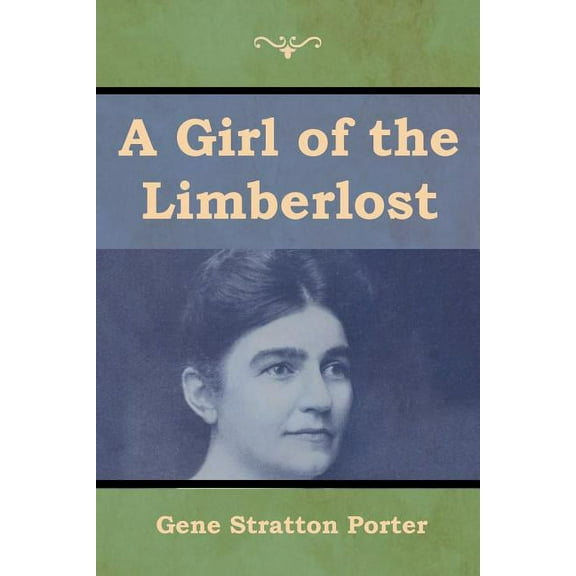 A Girl of the Limberlost, (Paperback)