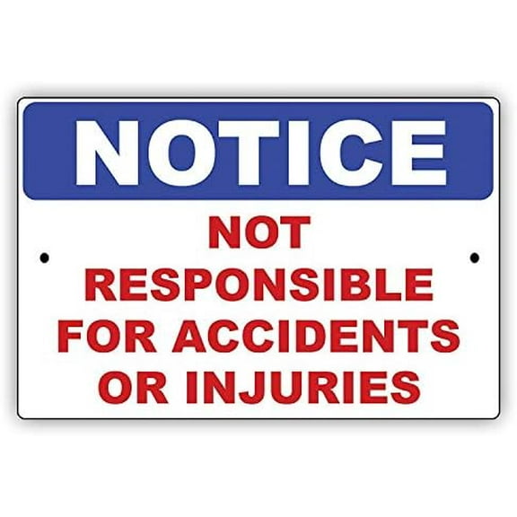 UEJUNBO Notice Not Responsible for Accidents OR Injuries Sign Business Sign 12X8 Inches Metal Tin Sign
