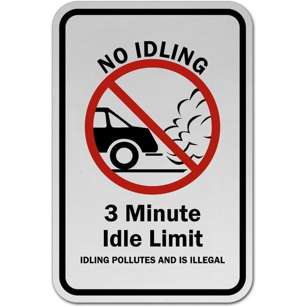 No Idling 3 Minute Idle Limit Safety Notice Signs For Work Place Safety 12x18 Aluminum Sign Easy Installation Lifetime Warranty Walmart Com Walmart Com