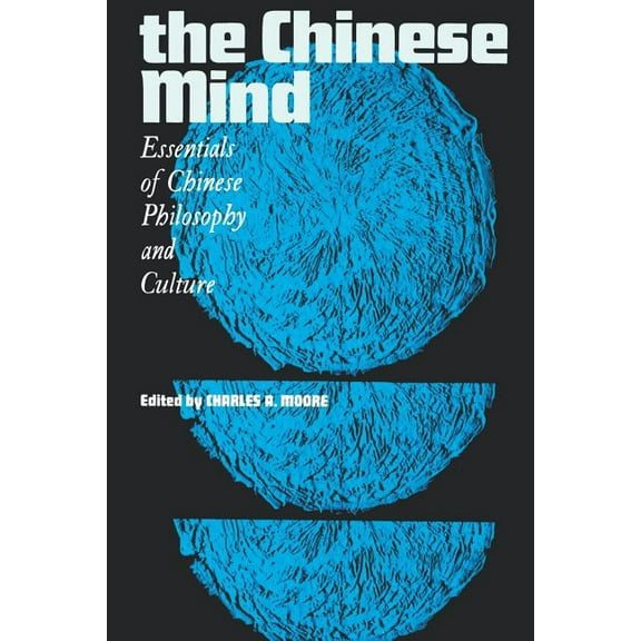 East-West Center Press The Chinese Mind: Essentials of Chinese Philosophy and Culture, (Paperback)