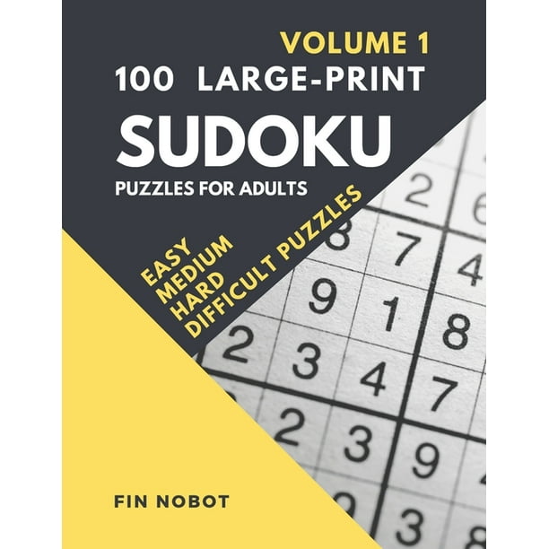 100 large print sudoku puzzles for adults volume 1 easy medium hard and difficult sudoku puzzles large puzzles printed one per page series 1 paperback walmart com