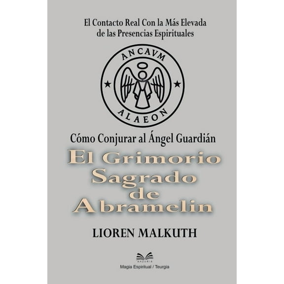El Grimorio Sagrado de Abramelin: CÃ³mo Conjurar al Ãngel GuardiÃ¡n, (Paperback)