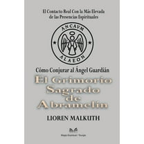 El Grimorio Sagrado de Abramelin: Cómo Conjurar al Ãngel Guardián, (Paperback)