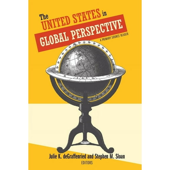 The United States in Global Perspective: A Primary Source Reader, (Paperback)