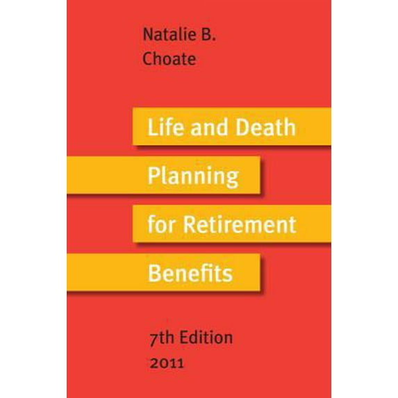Pre-Owned Life and Death Planning for Retirement Benefits 2011 : The Essential Handbook for Estate Planners, 9780964944046, Paperback, 7th