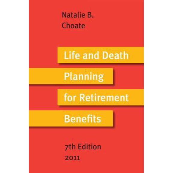 Pre-Owned Life and Death Planning for Retirement Benefits 2011 : The Essential Handbook for Estate Planners (Paperback) 0964944049 9780964944046
