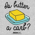 thumbnail image 2 of Men's Mean Girls Is Butter a Carb? Sweatshirt Athletic Heather Small, 2 of 4